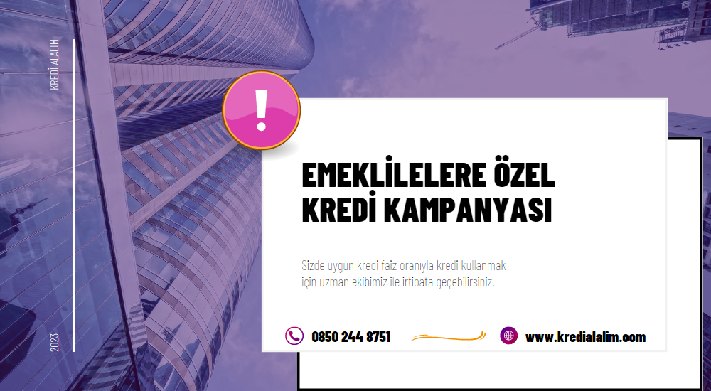 Emeklilere Özel Kredi Kampanyası